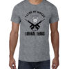 I Lube my Rifles with Liberal Tears T-Shirt