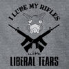 I Lube my Rifles with Liberal Tears T-Shirt - Image 2