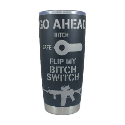 Bitch Switch Yetilike Insulated Tumbler