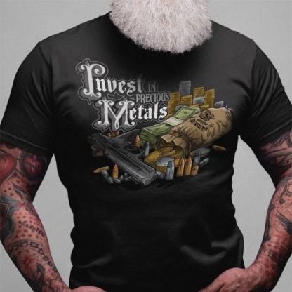 Invest in Precious Metals-Warlord Series T-Shirt